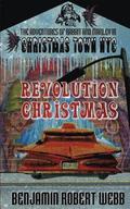 The Adventures of Rabbit & Marley in Christmas Town NYC Book 10: Revolution Christmas