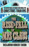 The Adventures of Rabbit & Marley in Christmas Town NYC Book 11: The Rise & Fall of Mrs Claus