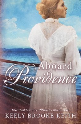 Keely Brooke Keith - Aboard Providence, Häftad. Tillgänglighet: Lägg i varukorg