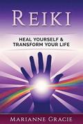 Reiki: Heal Yourself & Transform Your Life (Reiki)