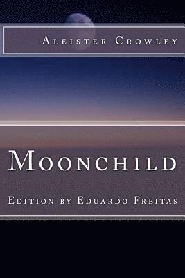 Edward Alexander Crowley, Eduardo Freitas - Moonchild, Häftad. Tillgänglighet: Lägg i varukorg