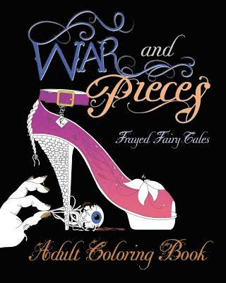 Jo Michaels, Kelly Risser - War and Pieces - Frayed Fairy Tales - Companion Coloring Book: An Adult Coloring Book, Häftad. Tillgänglighet: Lägg i varukorg