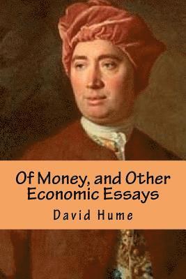 David Hume, K. y. Scott - Of Money, and Other Economic Essays, Häftad