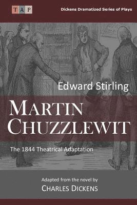 Charles Dickens, Edward Stirling - Martin Chuzzlewit: The 1844 Theatrical Adaptation, Häftad. Tillgänglighet: Lägg i varukorg