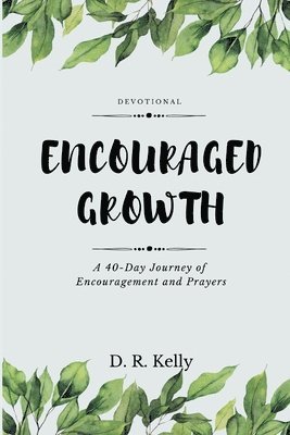 D R Kelly - Encouraged Growth, Häftad