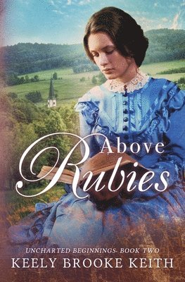 Keely Brooke Keith - Above Rubies, Häftad. Tillgänglighet: Lägg i varukorg