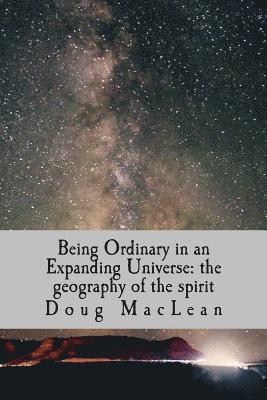 Doug MacLean - Being Ordinary in an Expanding Universe: the geography of the spirit, Häftad. Tillgänglighet: Lägg i varukorg