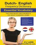 Dutch English Frequency Dictionary - Essential Vocabulary: 2500 Most Used Words & 531 Most Common Verbs
