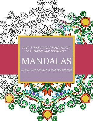 Sarah L. Coleman, Adult Coloring Books - Mandala Animals and Botanical Garden Designs: Anti-Stress Coloring Book for seniors and Beginners, Häftad. Tillgänglighet: Lägg i varukorg