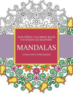 Sarah L. Coleman, Adult Coloring Books - Mandala Ocean and Flower Designs: Anti-Stress Coloring Book for seniors and Beginners, Häftad. Tillgänglighet: Lägg i varukorg