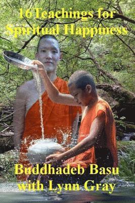 Lynn Gray, Buddhadeb Basu - 16 Teachings for Spiritual Happiness, Häftad