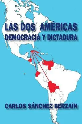 Carlos Sanchez Berzain - Las dos Américas: Democracia y dictadura, Häftad. Tillgänglighet: Lägg i varukorg