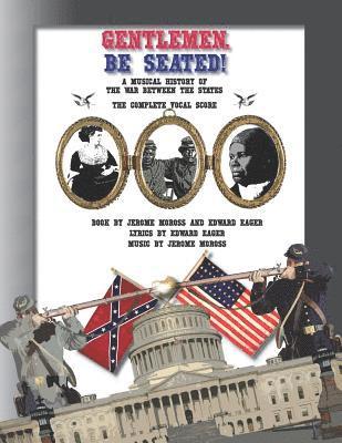 Edward Eager, Jerome Moross - Gentlemen, Be Seated!: The Complete Vocal Score, Häftad