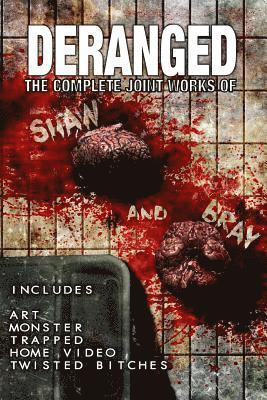Michael Bray, Matt Shaw - Deranged: The Complete Joint Works of Shaw and Bray., Häftad. Tillgänglighet: Lägg i varukorg
