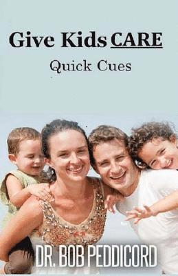Bob Peddicord - Give Kids CARE - Quick Cues, Häftad. Tillgänglighet: Lägg i varukorg