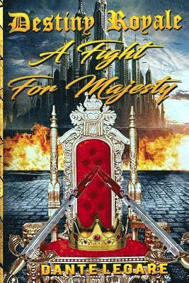 Dante L. Legare - Destiny Royale: : A Fight for Majesty, Häftad