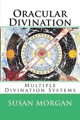 Susan Morgan - Oracular Divination: Multiple Systems of Divination, Häftad