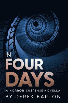 Derek Barton - In Four Days: A Horror Suspense Novella, Häftad. Tillgänglighet: Lägg i varukorg