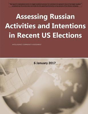National Intelligence Council, Penny Hill Press - Assessing Russian Activities and Intentions in Recent US Elections, Häftad. Tillgänglighet: Lägg i varukorg