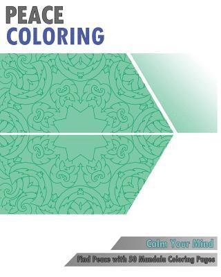 Nancy McCowan - Peace Coloring Book: Find Peace with 50 Mandala Coloring Pages (Calm Your Mind), Häftad. Tillgänglighet: Lägg i varukorg