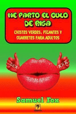 Samuel Fox - Me parto el culo de risa: Chistes verdes, picantes y guarretes para adultos, Häftad