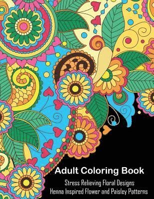 Camelia Oancea - Adult Coloring Book: A Coloring Book For Adults Relaxation Featuring Henna Inspired Floral Designs and Paisley Patterns For Stress Relief, Häftad. Tillgänglighet: Lägg i varukorg