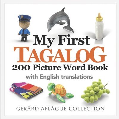 Romulo Baquiean Jr, Gerard V Aflague - My First Tagalog 200 Picture Word Book, Häftad. Tillgänglighet: Lägg i varukorg