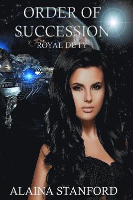 Alaina Stanford - Order of Succession: A Science Fiction Romance, Häftad. Tillgänglighet: Lägg i varukorg