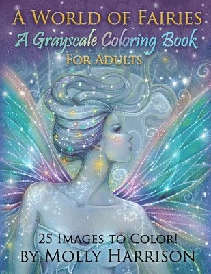 Molly Harrison - World of Fairies - A Fantasy Grayscale Coloring Book for Adults, Häftad. Tillgänglighet: Lägg i varukorg