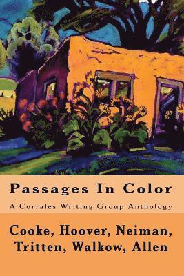 Maureen Cooke, Sandi Hoover - Passages In Color: A Corrales Writing Group Anthology, Häftad