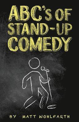 Christopher Scott - ABC's of Stand-up Comedy: Go zero to funny in one book!, Häftad