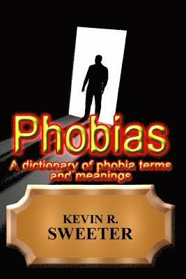 Kevin R. Sweeter - Phobias - A Dictionary of Phobia Terms and Meanings, Häftad. Tillgänglighet: Lägg i varukorg