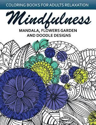 Adult Coloring Books, Sarah L. Coleman - Mindfulness Mandala Flower Garden and Doodle Design: Anti-Stress Coloring Book for seniors and Beginners, Häftad. Tillgänglighet: Lägg i varukorg
