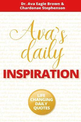 Chardonae Elizabeth Stephenson, Ava Eagle Brown - Ava's Daily Inspiration: Life Changing Daily Quotes, Häftad. Tillgänglighet: Lägg i varukorg