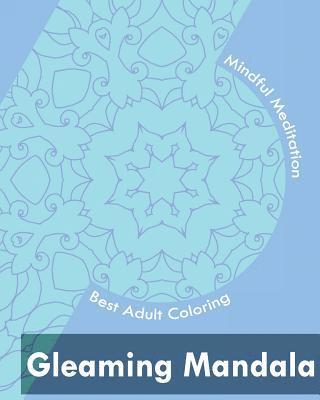 Scott McDowell - Gleaming Mandala (Best Adult Coloring Book for Mindful Meditation), Häftad