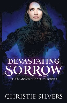 Christie Silvers - Devastating Sorrow (Penny Montague, book 1), Häftad. Tillgänglighet: Lägg i varukorg