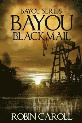 Robin Caroll - Bayou Blackmail, Häftad. Tillgänglighet: Lägg i varukorg