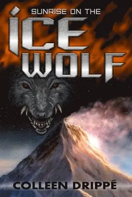 Colleen Drippe - Sunrise on the Icewolf, Häftad. Tillgänglighet: Lägg i varukorg