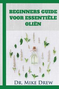 Essentiële oliën voor beginners