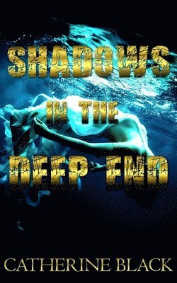Catherine Black - Shadows in the Deep End, Häftad