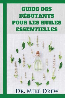 Mike Drew - Huiles essentielles pour les débutants, Häftad. Tillgänglighet: Lägg i varukorg