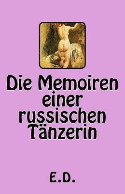 E. D. - Die Memoiren einer russischen Tänzerin, Häftad