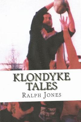 Ralph Jones - Klondyke tales. Revised edition, Häftad. Tillgänglighet: Lägg i varukorg