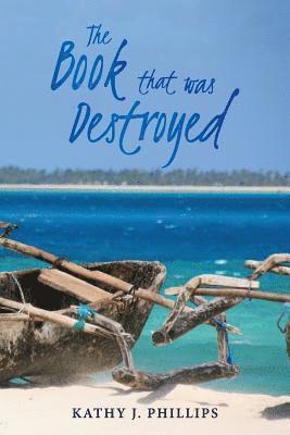 Kathy J. Phillips - The Book That Was Destroyed, Häftad