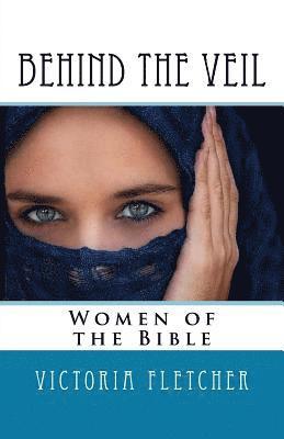 Victoria Fletcher - Behind the Veil: Biblical Women, Häftad. Tillgänglighet: Lägg i varukorg