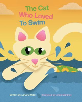 Leanne Miller - The Cat Who Loved To Swim, Häftad. Tillgänglighet: Lägg i varukorg