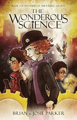 Josie a. Parker, Brian W. Parker - The Wonderous Science: Book 1 of Mysteries of The Laurel Society, Häftad. Tillgänglighet: Lägg i varukorg