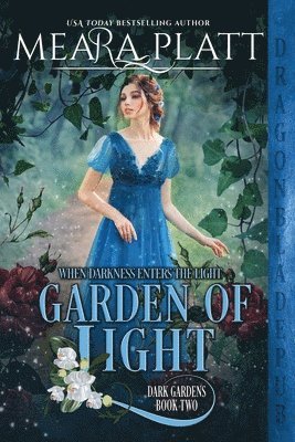Dragonblade Publishing, Meara Platt - Garden of Light, Häftad