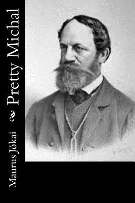 Maurus Jokai - Pretty Michal, Häftad. Tillgänglighet: Lägg i varukorg