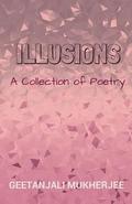 Illusions: A Collection of Poetry